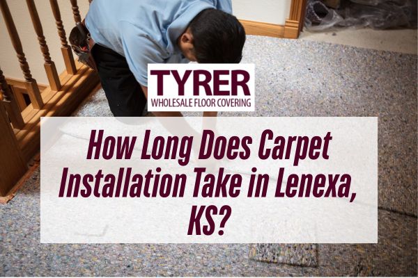 man installing a carpet with a caption How Long Does Carpet Installation Take in Lenexa, KS